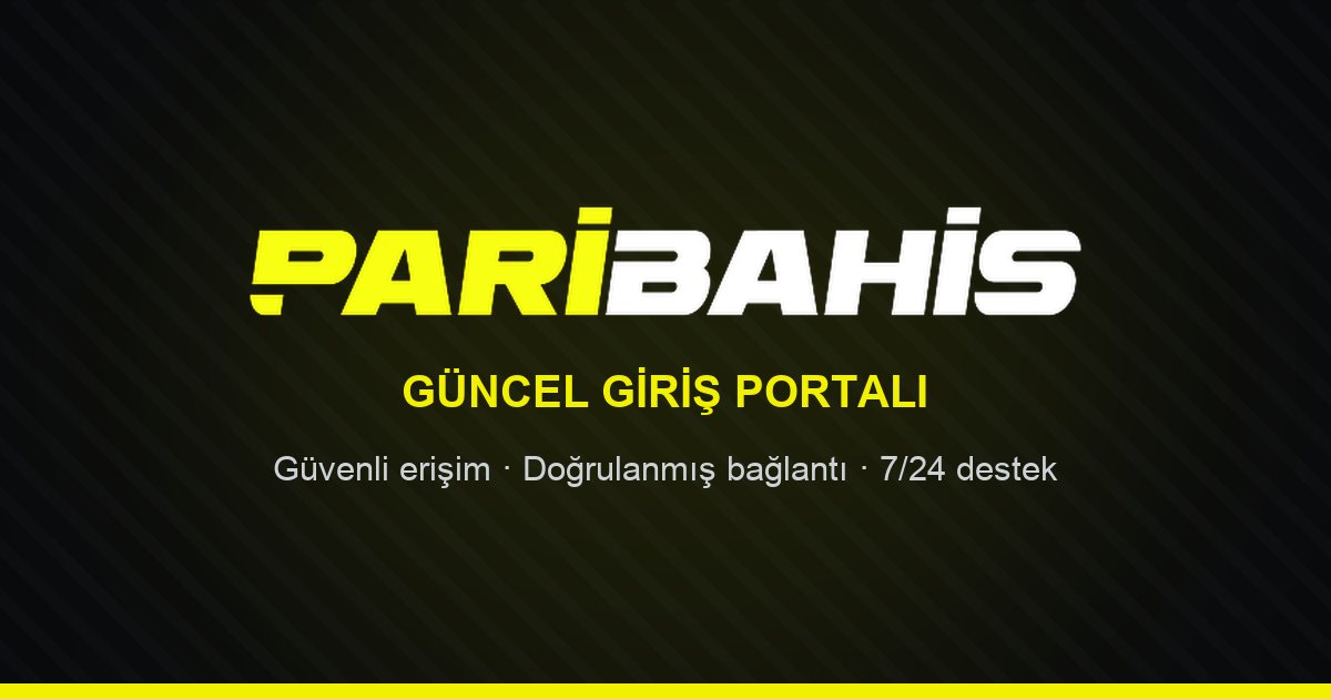 Paribahis Giriş Adresi | Maç Öncesi Bağlantı Rehberi